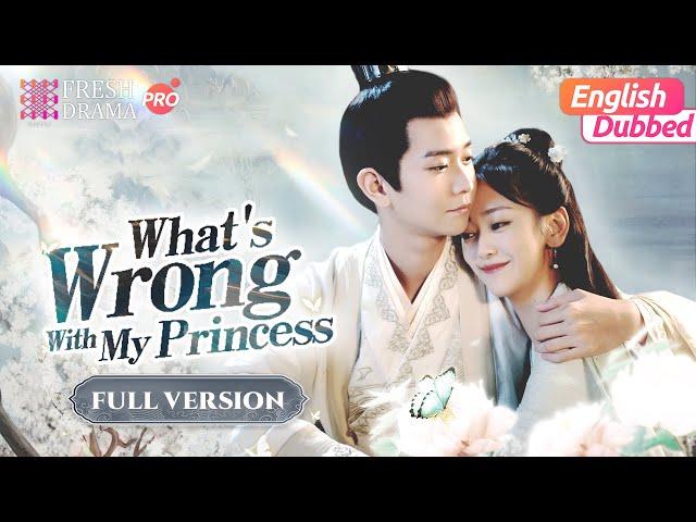 【English Dubbed】What's Wrong with My Princess Full Version | Wu Mingjing,Chang Bin | Fresh Drama Pro