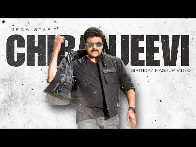 Happy Birthday Mega Star Chiranjeevi | Mega Star Birthday Special Mash Up | Chiranjeevi | Acharya