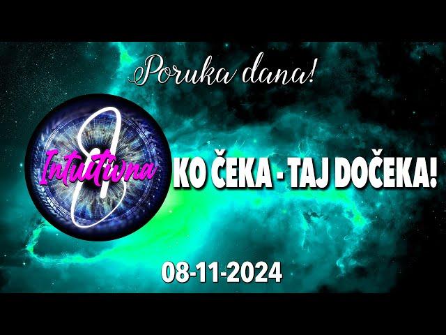 KO ČEKA - TAJ DOČEKA!PORUKA DANA ZA 08.11.2024. Tarot citanje   @Intuitivna8