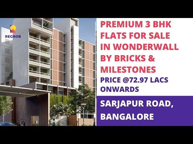 3 BHK Flats For Sale in Sarjapur Road Bangalore | 9870312902 | Wonderwall by Bricks and Milestones