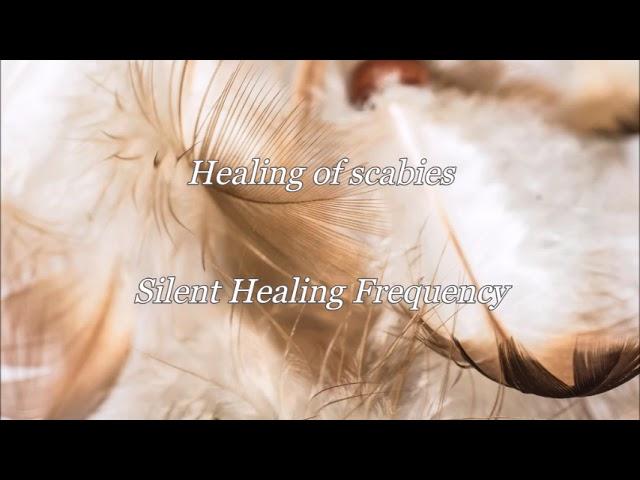 Healing of scabies Silent Healing Frequency