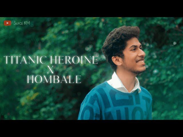 TITANIC HEROINE X HOMBALE || MEDLEY || SURAJ KM