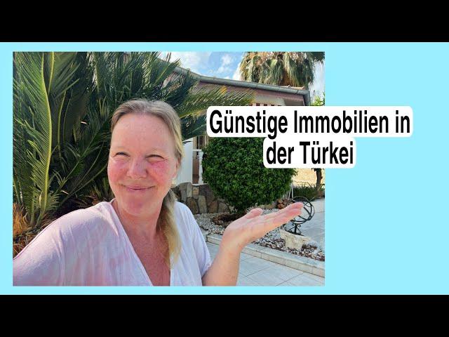 Es gibt sie noch! Günstige Immobilien in der Türkei | Ihr müsst sie nur suchen! August 2023