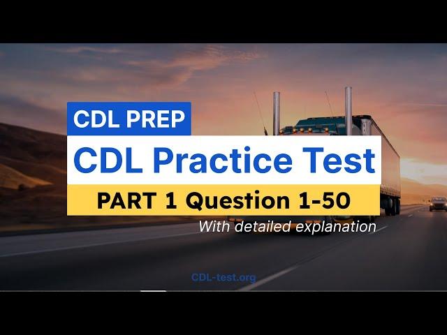 CDL Practice Test 2022 - Part 1 - Exam-Like Questions [Question and Answers with Explanation]