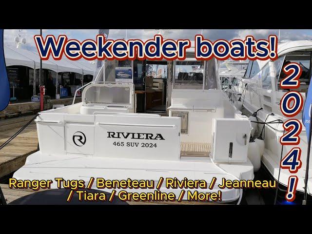 WEEKENDER BOATS 2024!..#ranger tugs, #beneteau, #jeanneau, #tiara, #greenline, #riviera, #hewescraft