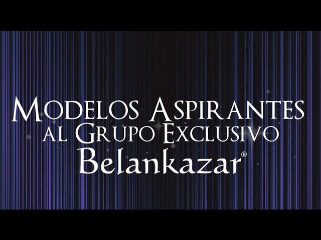 ¡Aspirantes a Modelos Exclusivos Agencia Belankazar 2017!