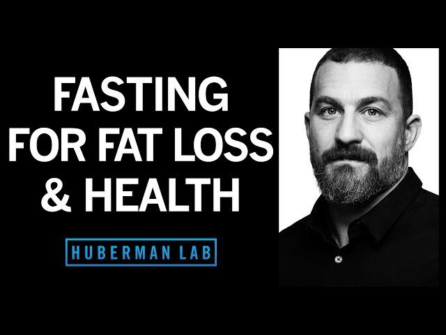 Effects of Fasting & Time Restricted Eating on Fat Loss & Health | Huberman Lab Podcast #41