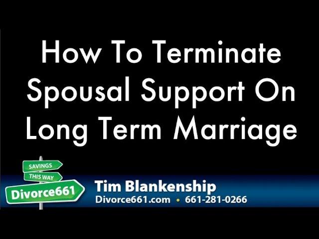 How To Terminate Spousal Support On Long Term California Marriage
