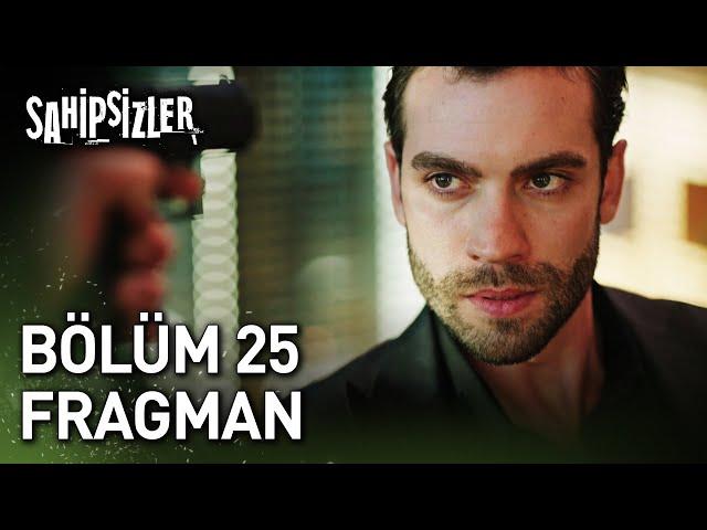 Sahipsizler 25. Bölüm Fragman