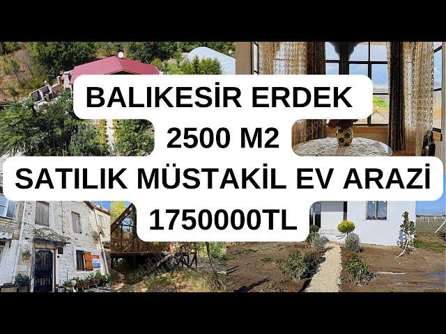 BALIKESİR ERDEK 2500 M2 SATILIK MÜSTAKİL EV ARAZİ 1750000TL