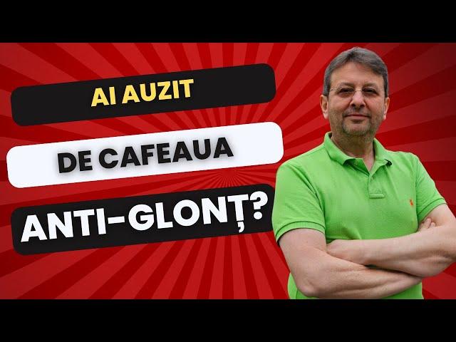 ȘTII CE ESTE CAFEAUA ANTI-GLONȚ?