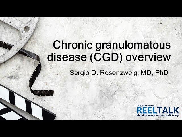 Chronic granulomatous disease (CGD) overview: 2024 PI Conference