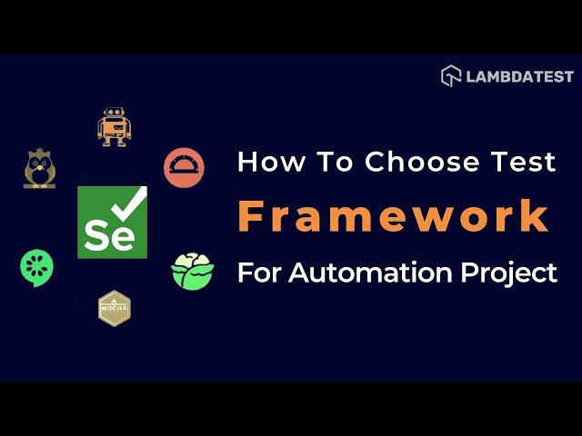 Choosing Right Test Framework For Automation Project | Automation Testing Tutorial | Part I