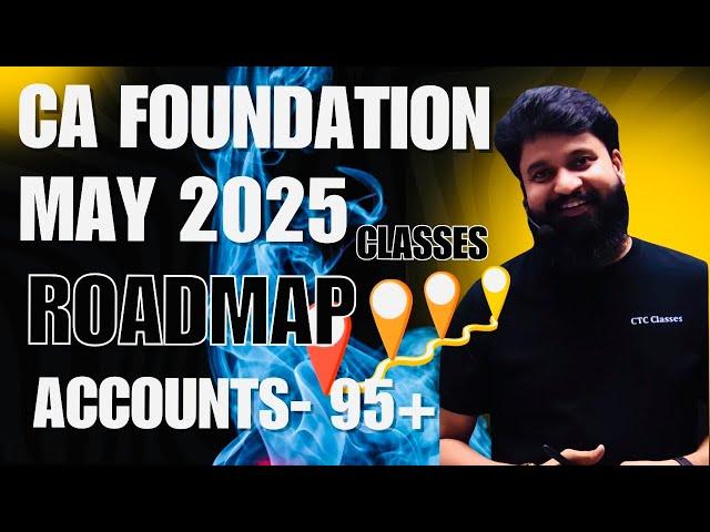 CA Foundation Classes for May 2025 I CA Foundation Accounts I 95+ Marks Roadmap I #ctcclasses