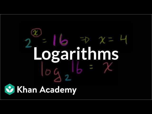 Logarithms | Logarithms | Algebra II | Khan Academy