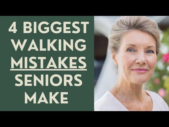 Seniors: 4 Biggest  MISTAKES  made while WALKING!