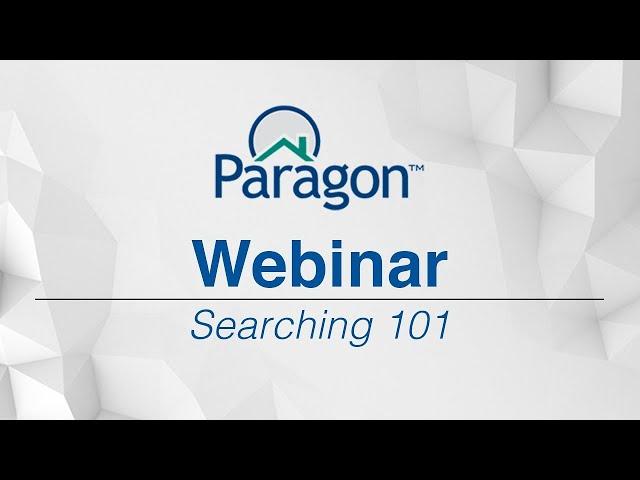 [CRMLS Webinar] Paragon: Searching 101