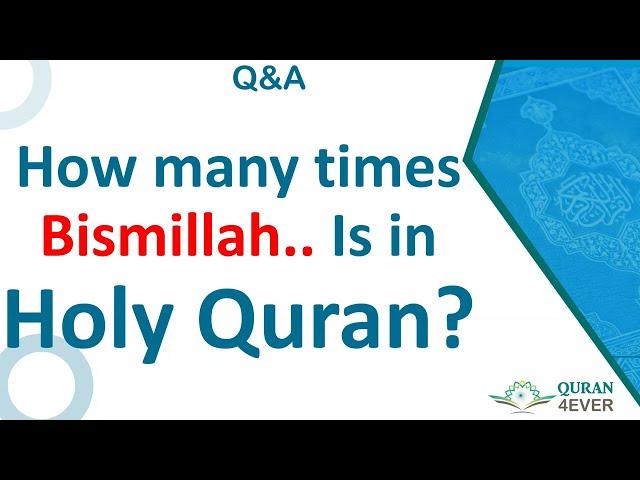 How many times Bismillah...is in Holy Qura'n?|Quran4ever-Q&A||part-6|