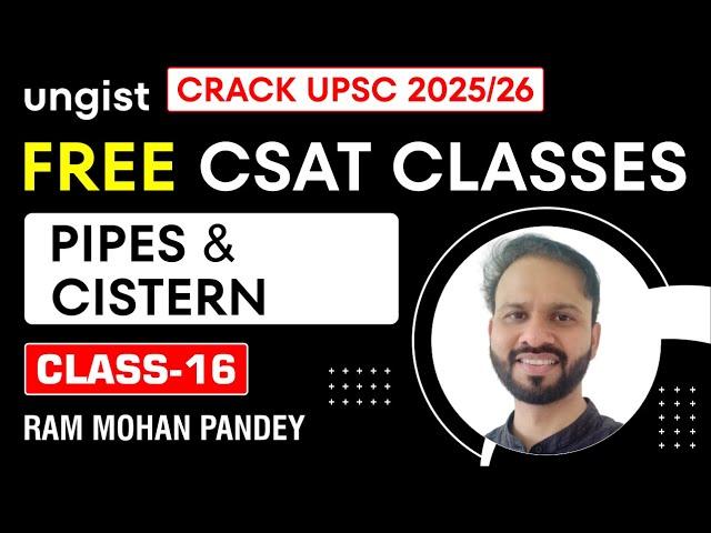 Free CSAT Classes for UPSC 2025/26 | Class-16 | Pipes & Cistern | English | Ram Mohan Pandey