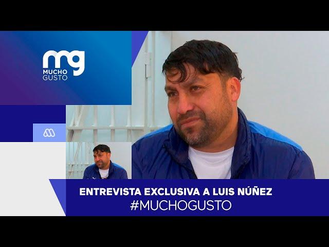 #MuchoGusto / Entrevista exclusiva a Luis Núñez: "Tengo terror de que la justicia se equivoque"