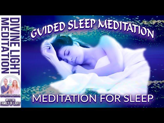 GUIDED SLEEP MEDITATION FOR SLEEP with the Family of Light | Anxiety Insomnia Sleep Meditation