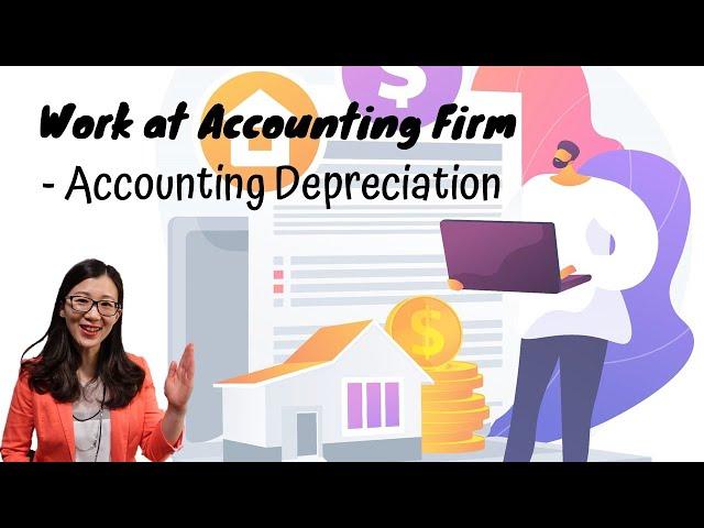 6. Accounting Depreciation | [How to work in Accounting Firms] | Qianmo