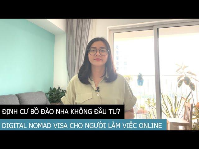 ĐỊNH CƯ BỒ ĐÀO NHA KHÔNG CẦN ĐẦU TƯ | Digital Nomad visa cho người làm việc online