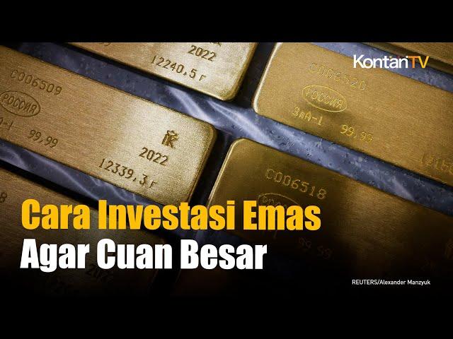 Bagaimana Cara Menabung Emas yang Aman dan Menguntungkan? Cek 3 Tipsnya | KONTAN News