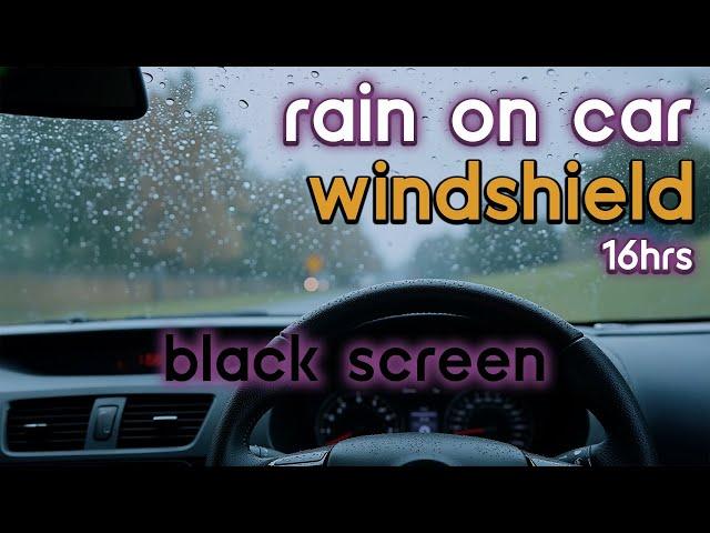 [Black Screen] Rain on Car Windshield No Thunder | Rain Ambience | Rain Sounds for Sleeping