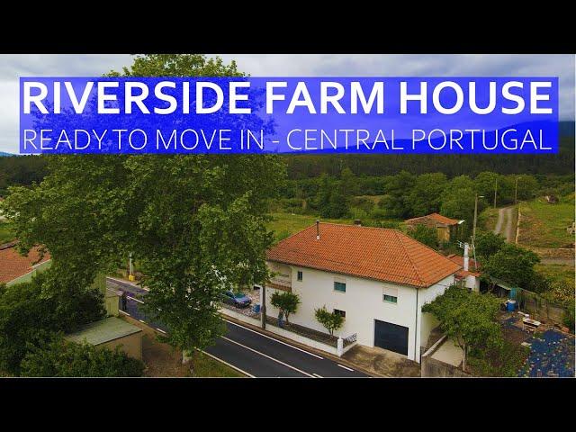 RIVERSIDE MOUNTAIN FARM HOUSE, READY TO MOVE IN!  -  CENTRAL PORTUGAL PROPERTY FOR SALE