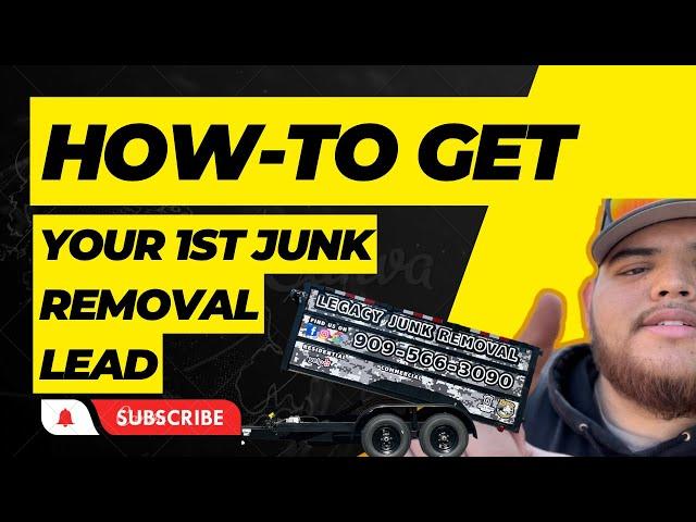 HOW TO Get Your First Junk Removal Lead *Junk Removal For Beginners* Step-By-Step