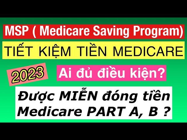 725] 4 CHƯƠNG TRÌNH GIÚP MIỄN đóng tiền MEDICARE/ AI ĐỦ ĐIỀU KIỆN?GIỚI HẠN THU NHẬP và TÀI SẢN?