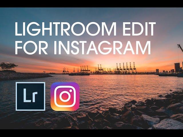 HOW TO EDIT PHOTOS FOR INSTAGRAM WITH ADOBE LIGHTROOM