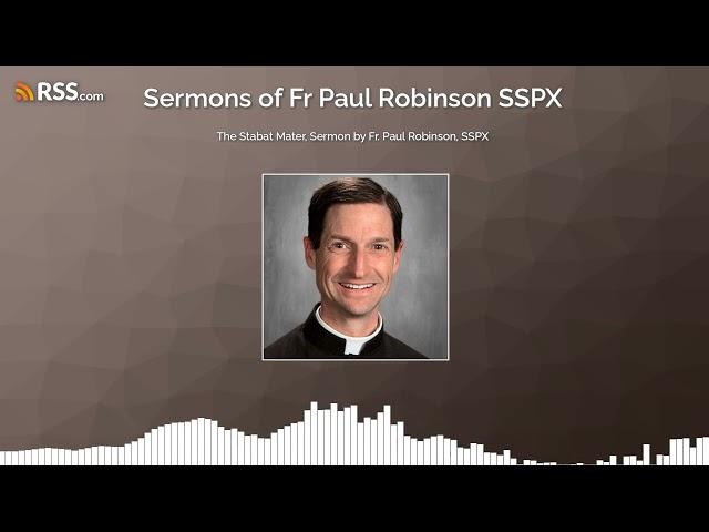 The Stabat Mater, Sermon by Fr. Paul Robinson, SSPX