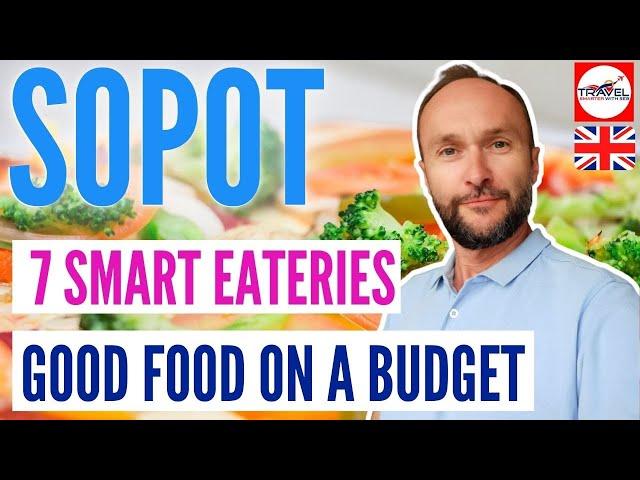SOPOT in Poland - 7 EATERIES, smart restaurants & milk bars, with GOOD FOOD at REASONABLE PRICE.