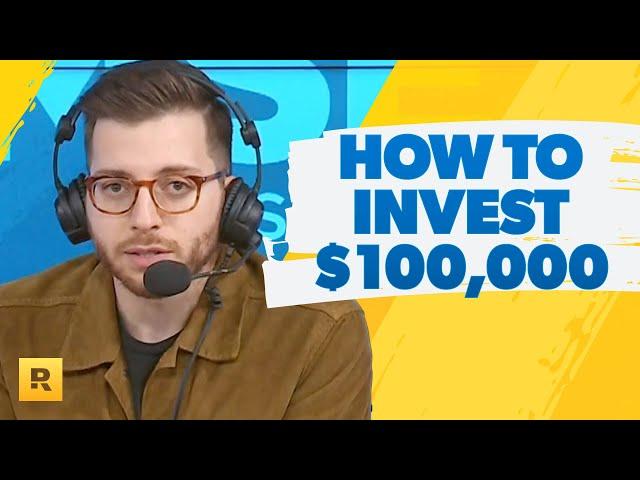 What Is The Best Way To Invest $100,000?