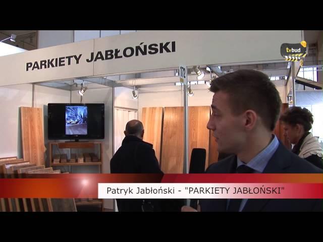 PARKIETY JABŁOŃSKI - Prezentacja firmy na targach BUDMA 2012