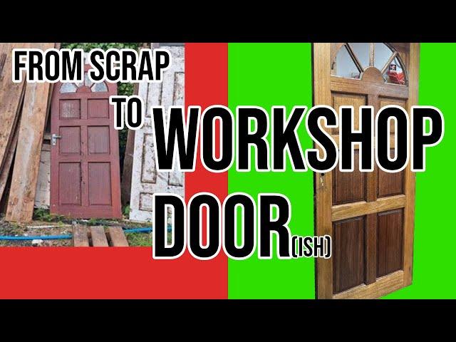 From Scrap to Workshop Door pt1