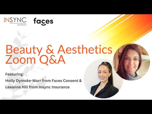 Beauty & Aesthetics Zoom Q&A with Faces Consent and Insync Insurance