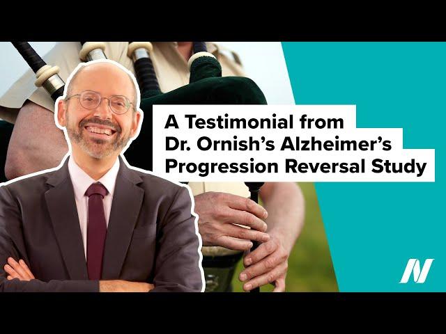 A Testimonial from Dr. Ornish's Alzheimer's Progression Reversal Study