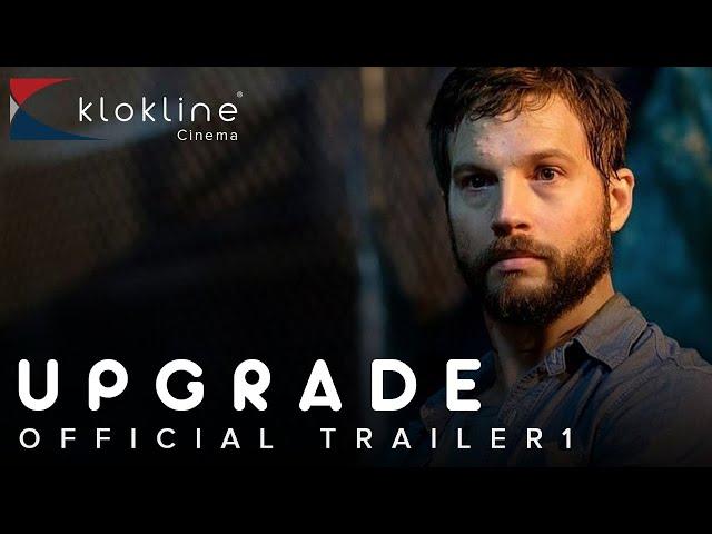 2018 Upgrade Official Red Band Trailer 1 HD BH Tilt - Klokline