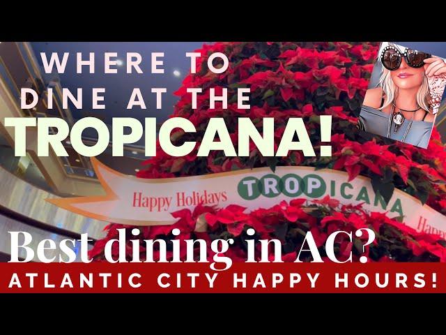 Dining restaurants at the Tropicana! Atlantic City New Jersey