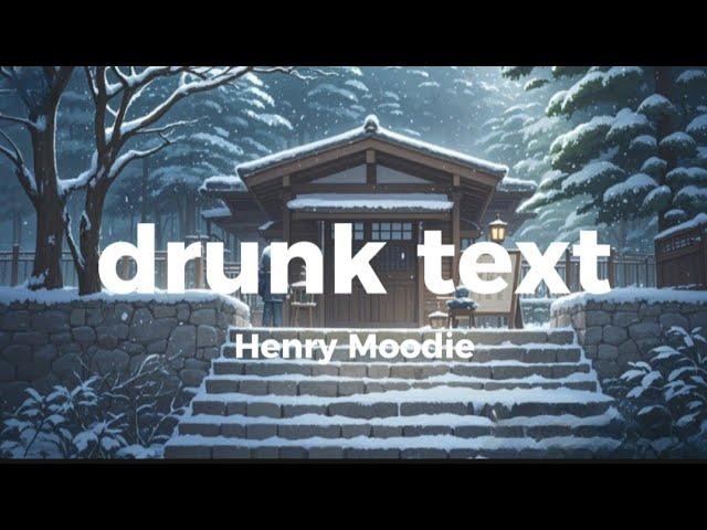 drunk text - Henry Moodie (Song Lyrics)