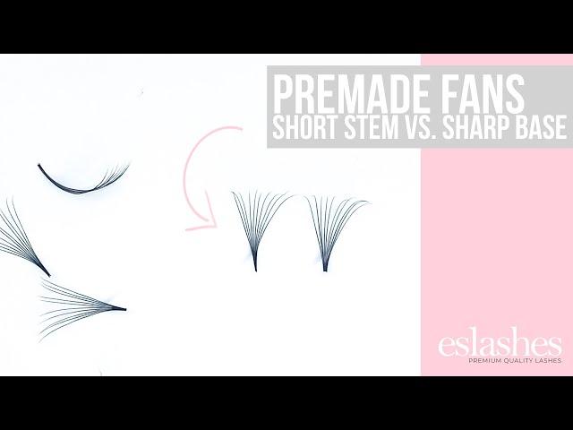 Short Stem Vs. Sharp Base For Premade Fans (Short Video)