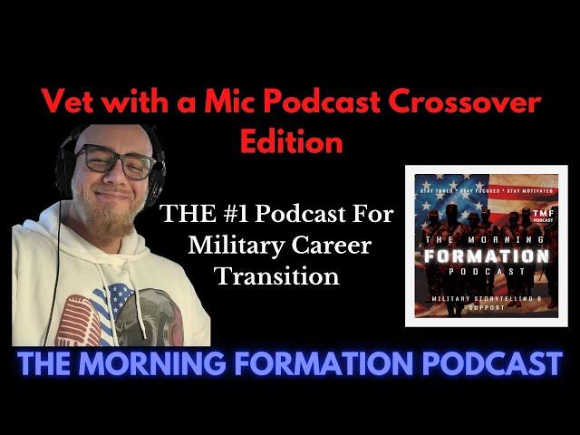 "Vet with a Mic Podcast" Crossover with The Morning Formation Podcast