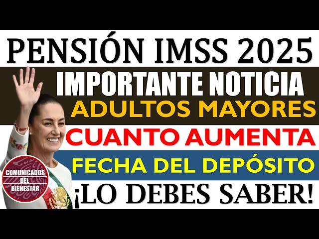 " Pensión IMSS 2025FECHA ¿Cuánto Aumenta y Cuándo es el Depósito? Descubre si Tú lo Recibes"