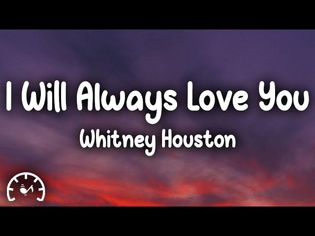 Whitney Houston - I Will Always Love You (Lyrics)