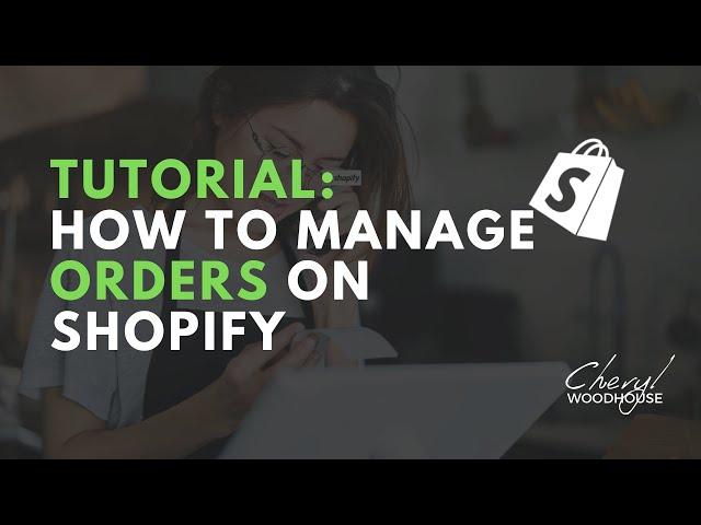 SHOPIFY TUTORIAL - How to manage orders in a Shopify store