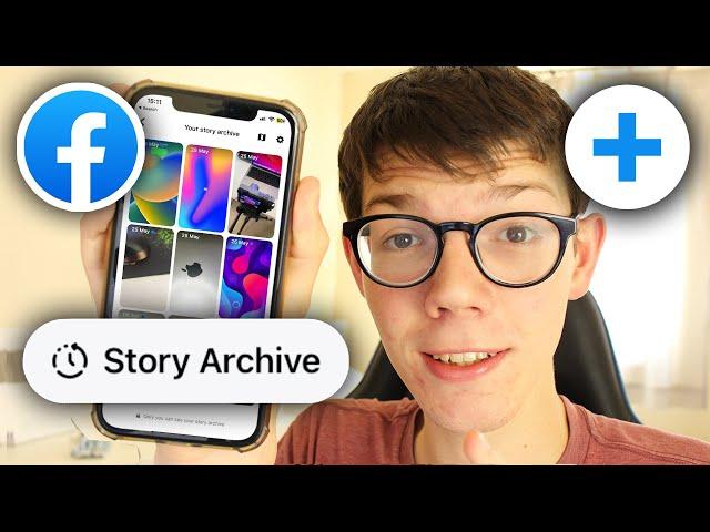 How To See Story Archive On Facebook - Full Guide