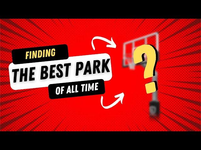 Finding The BEST Park Of All Time Ep 1